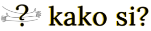 kako si? logo